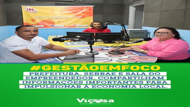 GESTÃO EM FOCO >> Prefeitura, Sebrae e Sala do Empreendedor, compartilham informações importantes para impulsionar a economia local.